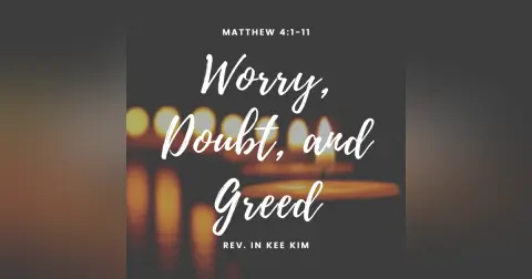 Worry, Doubt, and Greed
