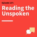137. When Words Aren’t Enough: How to Excel at Nonverbal Communication