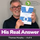 Thomas Murphy’s Real Answer — Coming in Part 4