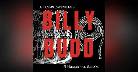 Episode 101: ‘What Thrums Below,’ or Herman Melville’s Billy Budd