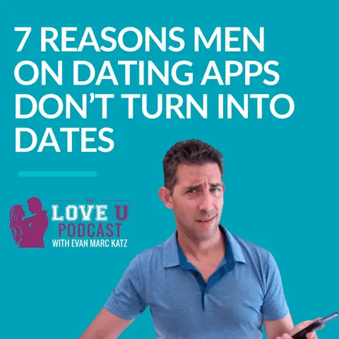 7 Reasons Men on Dating Apps Don’t Turn Into Dates