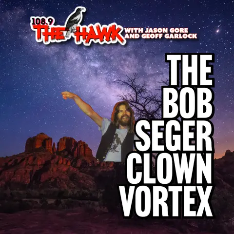 The Bob Seger Clown Vortex