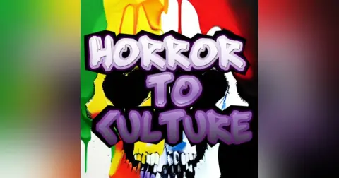 HORROR TO CULTURE 1