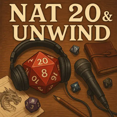 Nat 20 & Unwind: The Devil in the Details