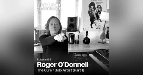 Roger O’Donnell – The Cure / Psychedelic Furs / Solo Artist (Part 1)