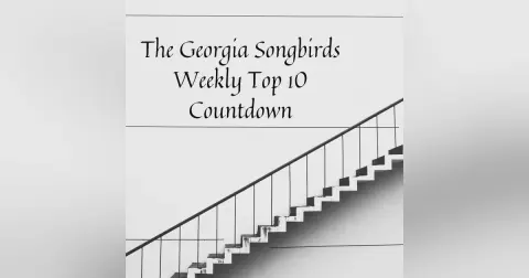 The Georgia Songbirds Weekly Top 10 Countdown Week 35