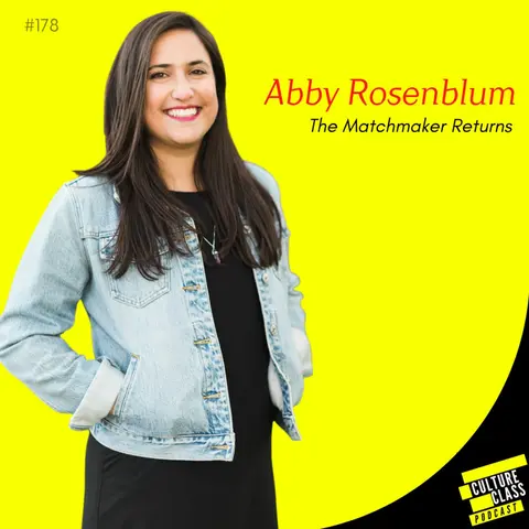 Ep 178- The Matchmaker Returns (Abby Rosenblum)