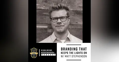 Branding That Keeps the Lights On w/ Matt Stephenson