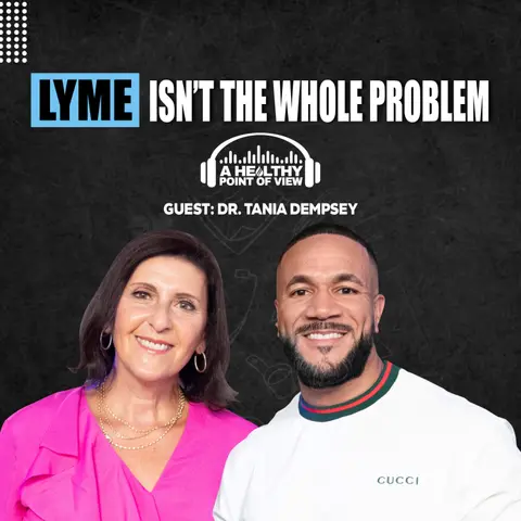 Lyme Disease May Not Be the Real Problem | Dr. Tania Dempsey | Ep. 166
