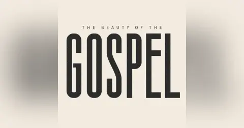 The Beauty of the Gospel: Power