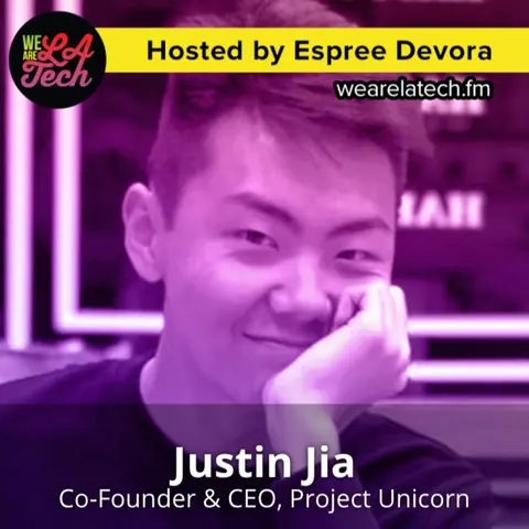 Justin Jia of Project Unicorn: WeAreLATech Startup Spotlight