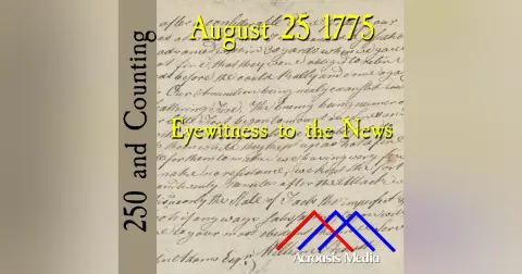 August 25, 1775: Eyewitness To The News