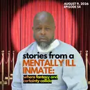 Stories From a Mentally Ill Inmate: Where Fantasy and Certainty Collide