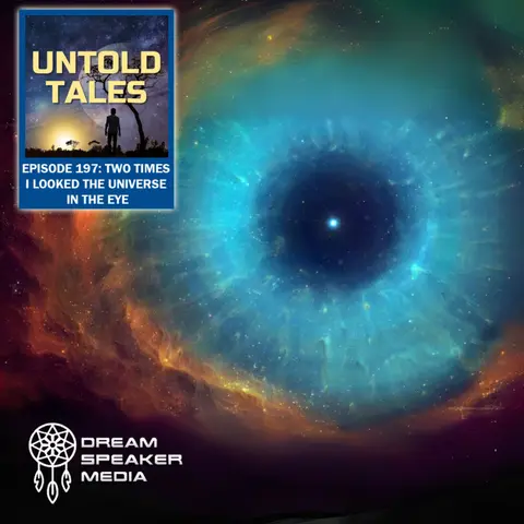 Episode 186 - Two Times I Looked Through the Eye of the Universe,