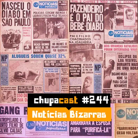 Episódio #244 – Notícias Bizarras