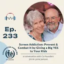 Screen Addiction: Prevent & Combat It by Giving a Big YES to Your Kids