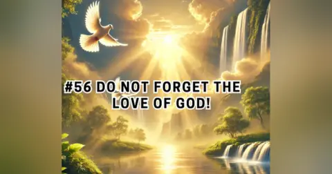 #56 Do Not Forget The Love of God | Torah Talk with Ella Morgan