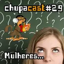 Episódio #29 Mulheres