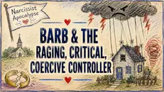 Barb & The Raging, Critical, Coercive Controller