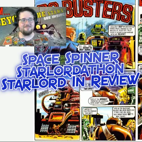 Starlordathon Pt 7 – Starlord in Review