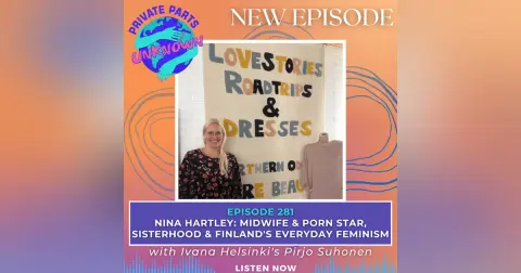Nina Hartley: Midwife & Porn Star, Sisterhood & Finland's Everyday Feminism with Ivana Helsinki's Pirjo Suhonen