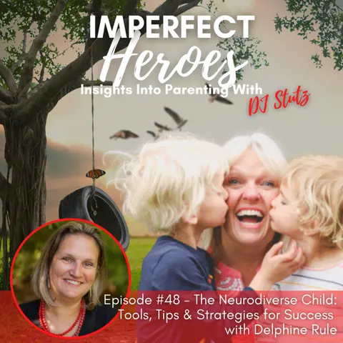 Episode 48: The Neurodiverse Child: Tools, Tips & Strategies for Success with Delphine Rule