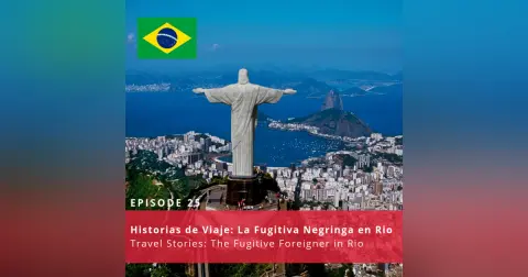 Historias de viaje: La Fugitiva Negringa en Rio ♫ 25 [ENCORE]