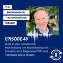 How in situ remediation technologies are transforming the industry with Regenesis CEO and President Scott Wilson.