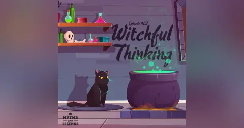 422: Scottish folklore: Witchful Thinking