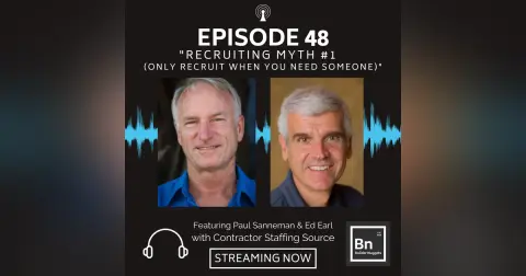 EP 48: Recruiting Myth #1 (Only Recruit When You Need Someone)