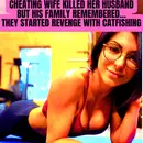 Cheating Wife Killed Her Husband But His Family Remembered... They Started Revenge With Catfishing