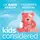 Kids Considered™
