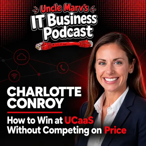 The UCaaS Conversation Every MSP Needs to Have (EP 1084)
