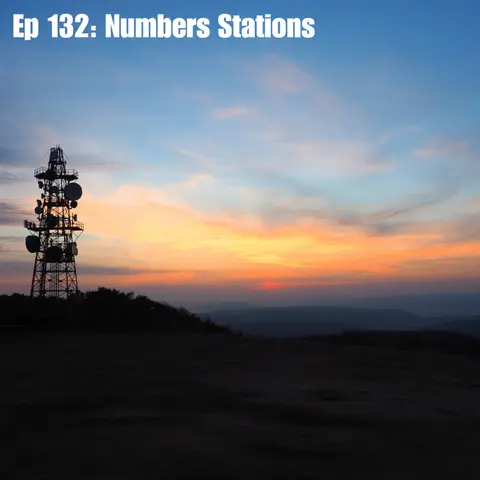 Ep 132: Numbers Stations
