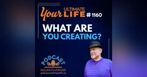 You Are Creating Your Life Every Minute, Whether You Mean To or Not