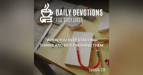 When You Keep Starting Things and Not Finishing Them