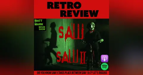Retro Review — We Get Prepped for SAW X with a Rewatch of Saw (2004) & Saw II (2005)!