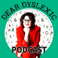Dear Dyslexic Podcast