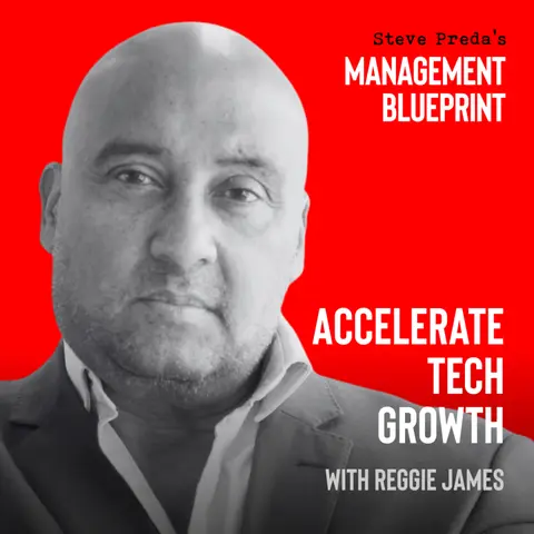 Management Blueprint Podcast - Steve Preda, interviews Reggie James