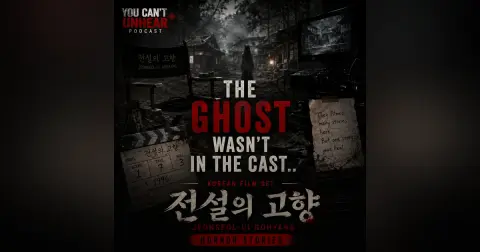 The Ghost Wasn't in the Cast.. Korean Film Set "Jeonseol-ui Gohyang" Horror Stories