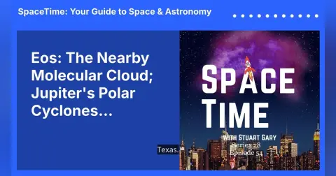 Eos: The Nearby Molecular Cloud; Jupiter’s Polar Cyclones...