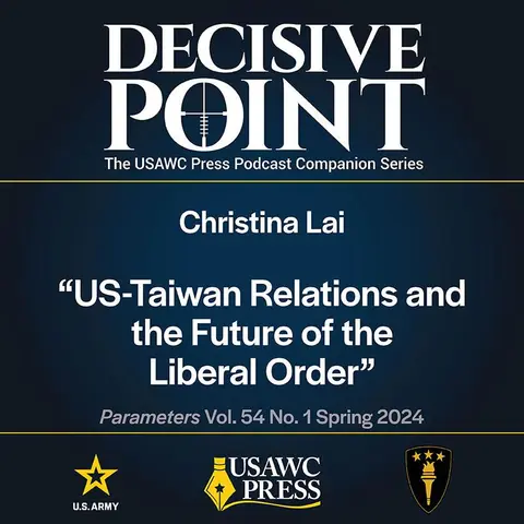 Decisive Point Podcast – Ep 5-9 – Christina Lai – “Taiwan’s Contribution to Liberal Order and the Future of US-Taiwan Relations”