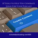 8 Tools to Help You Generate Ideas For Your Podcast