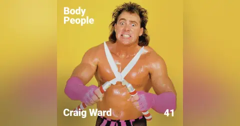 Body People 41 — Craig Ward