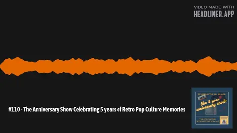 #110 - The Anniversary Show Celebrating 5 years of Retro Pop Culture Memories | The Pop Culture...