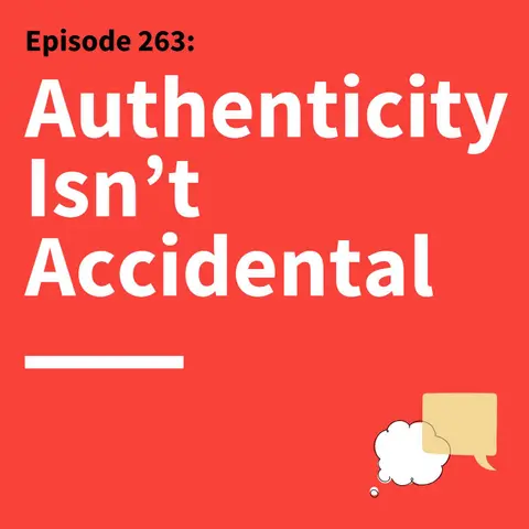 263. Smart Isn’t the Same as Clear: How to Sharpen Your Ideas