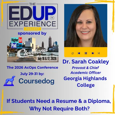 If Students Need a Resume & a Diploma, Why Not Require Both? - with Dr. Sarah Coakley, Provost & Chief Academic Officer, Georgia Highlands College