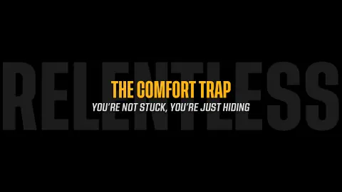 The Comfort Trap: You're Not Stuck, You're Just Hiding