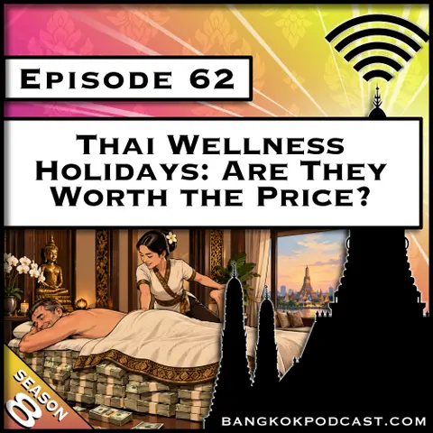 Thai Wellness Holidays Are They Worth the Price? [S8.E62]
