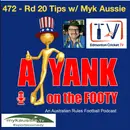 472 - AFL Round 20 Tips w/ Myk Aussie